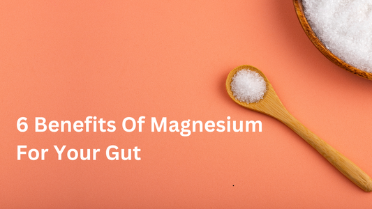 6 Benefits Of Magnesium For Your Gut Health